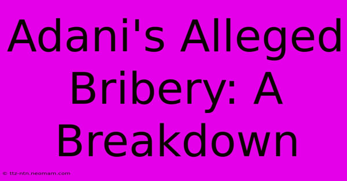 Adani's Alleged Bribery: A Breakdown