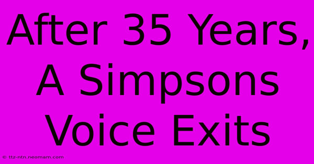 After 35 Years, A Simpsons Voice Exits