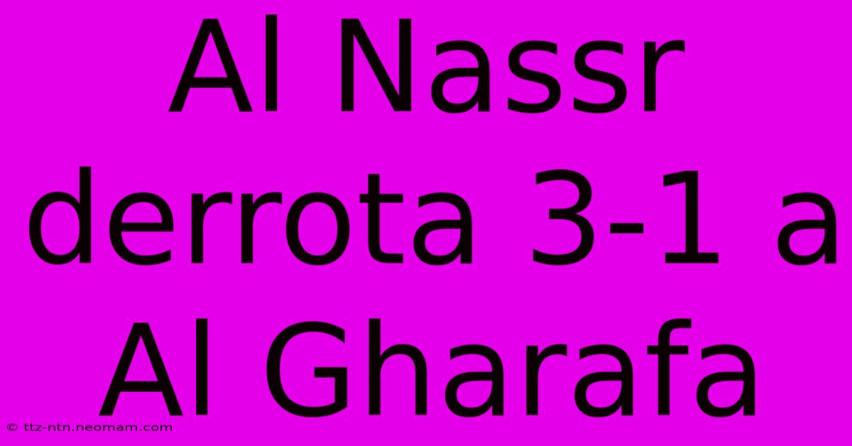 Al Nassr Derrota 3-1 A Al Gharafa