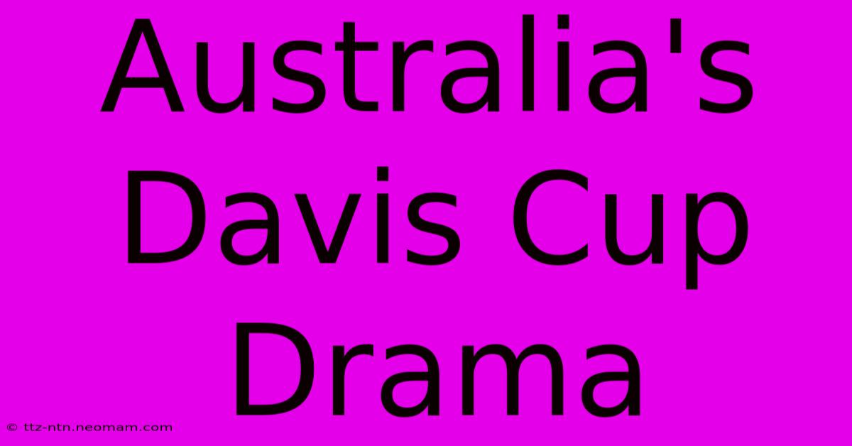 Australia's Davis Cup Drama