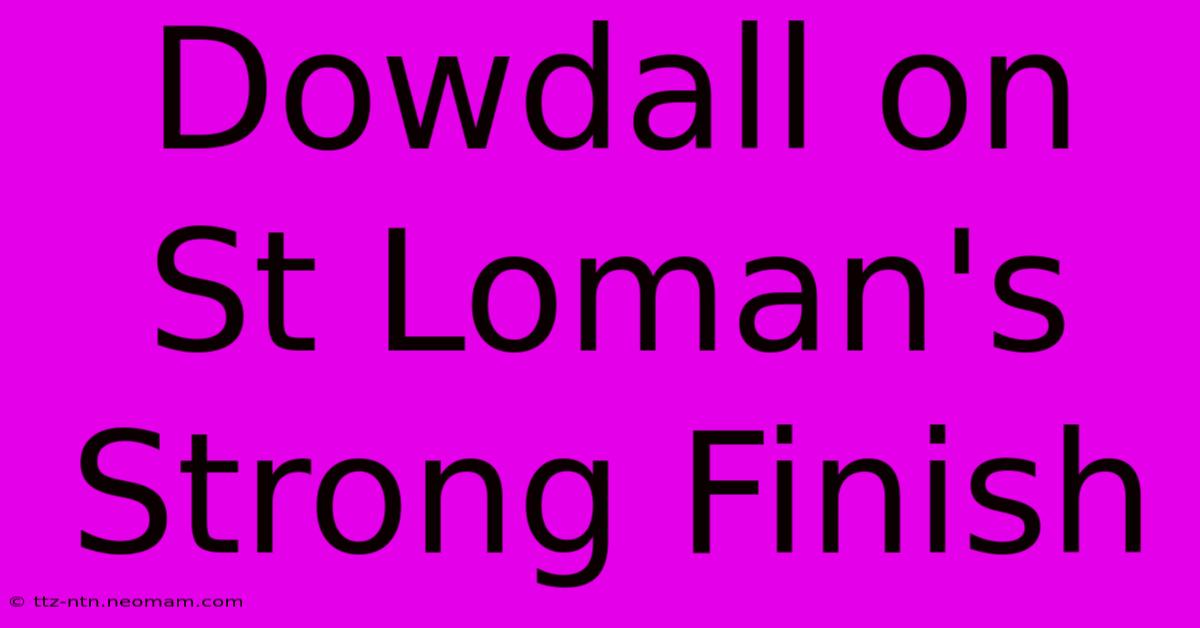 Dowdall On St Loman's Strong Finish