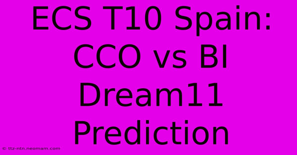 ECS T10 Spain: CCO Vs BI Dream11 Prediction