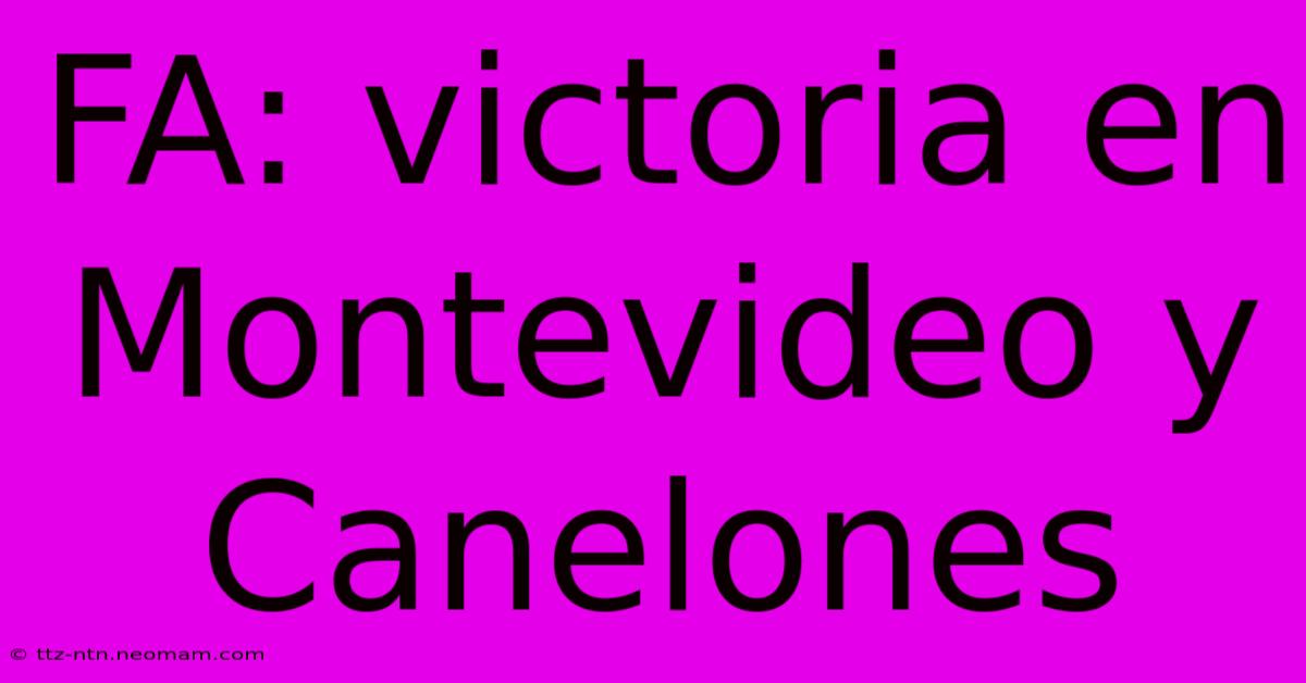 FA: Victoria En Montevideo Y Canelones