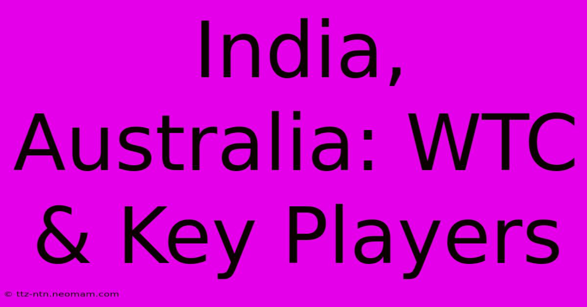 India, Australia: WTC & Key Players