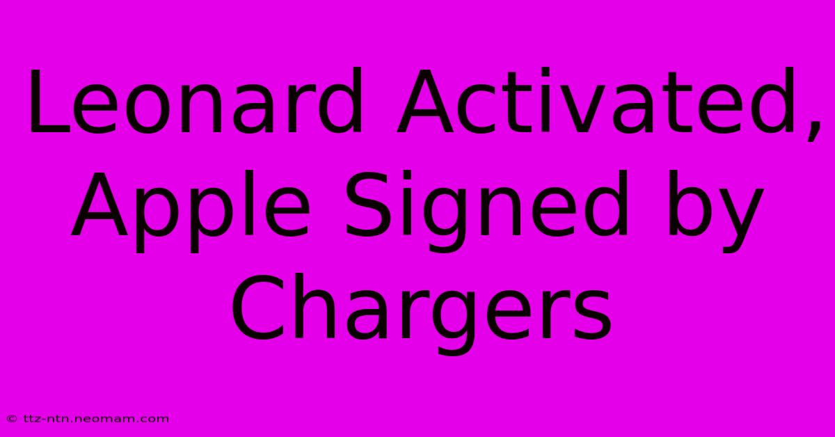 Leonard Activated, Apple Signed By Chargers