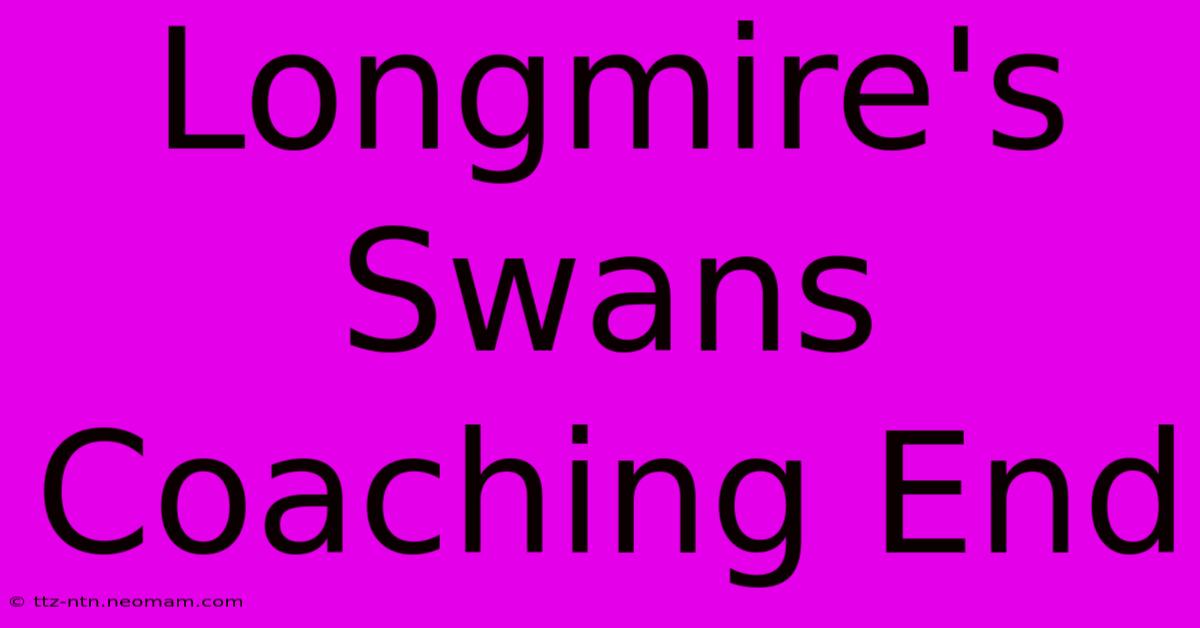 Longmire's Swans Coaching End