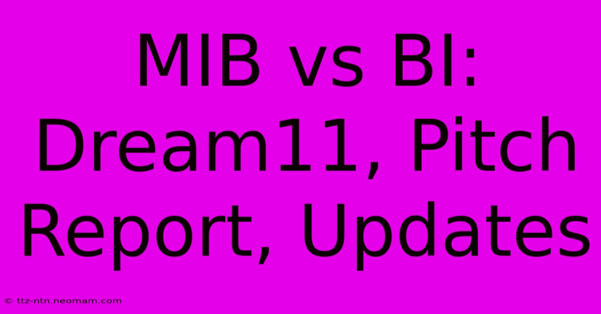 MIB Vs BI: Dream11, Pitch Report, Updates