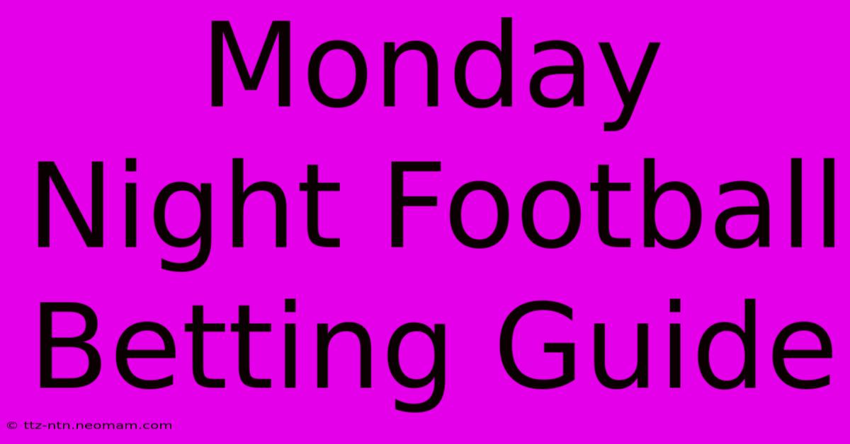 Monday Night Football Betting Guide