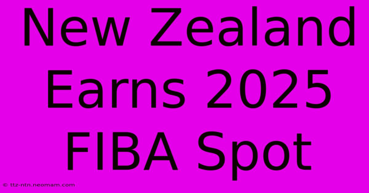 New Zealand Earns 2025 FIBA Spot