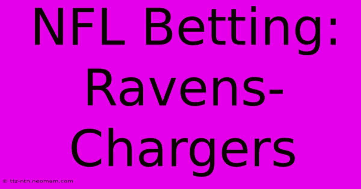 NFL Betting: Ravens-Chargers