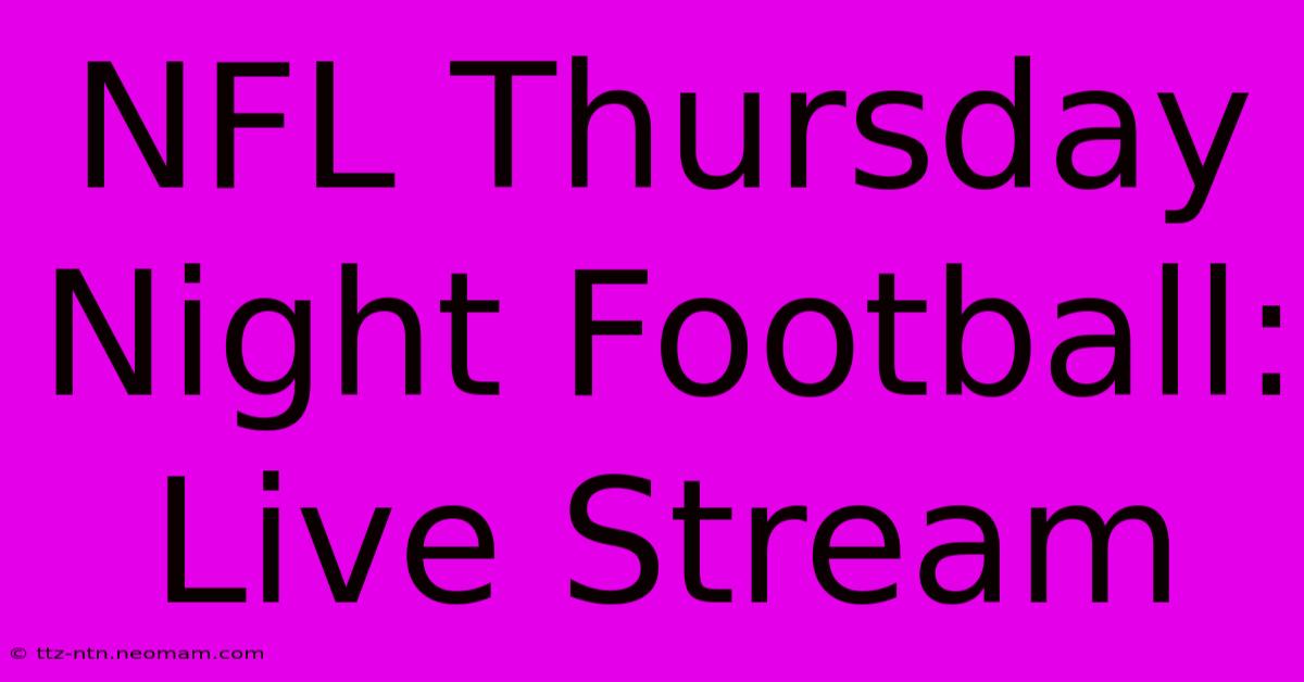 NFL Thursday Night Football: Live Stream