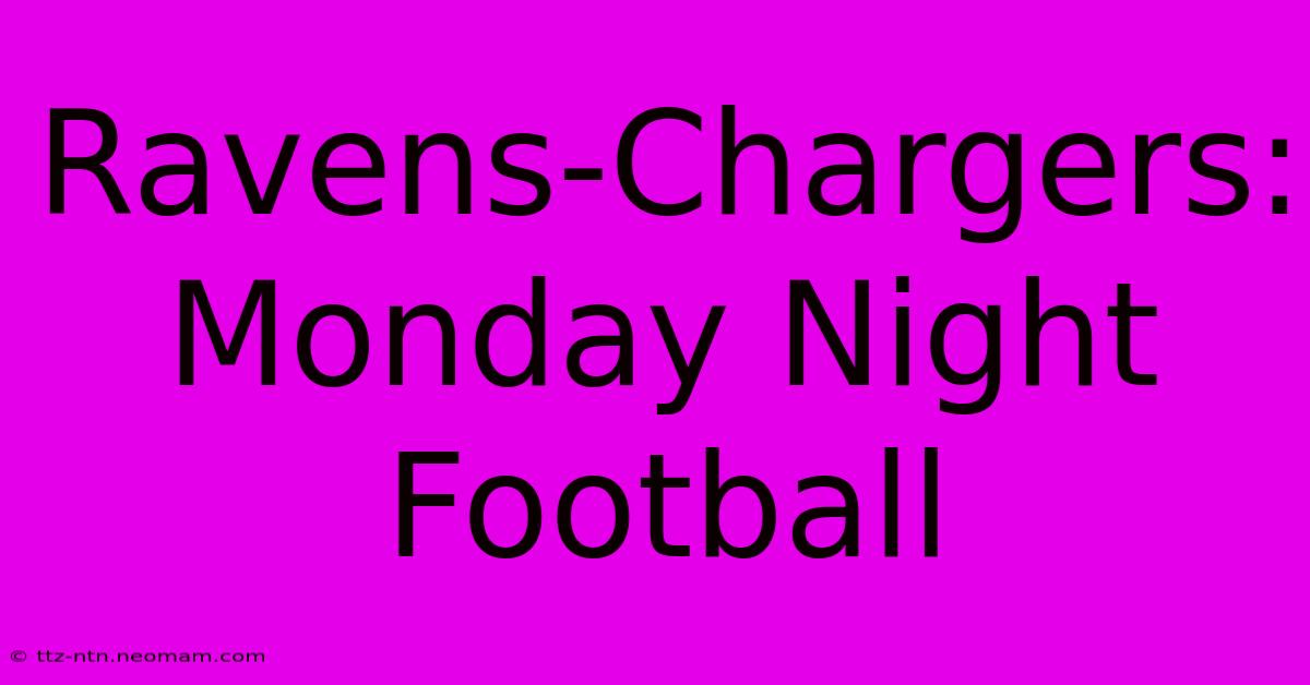 Ravens-Chargers: Monday Night Football