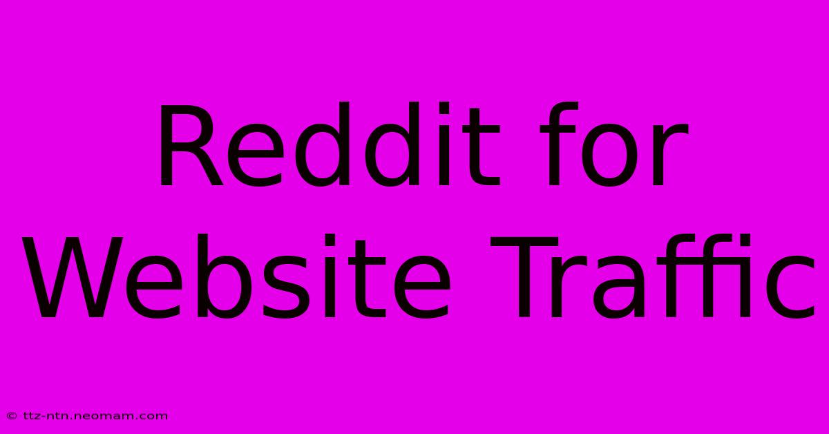 Reddit For Website Traffic