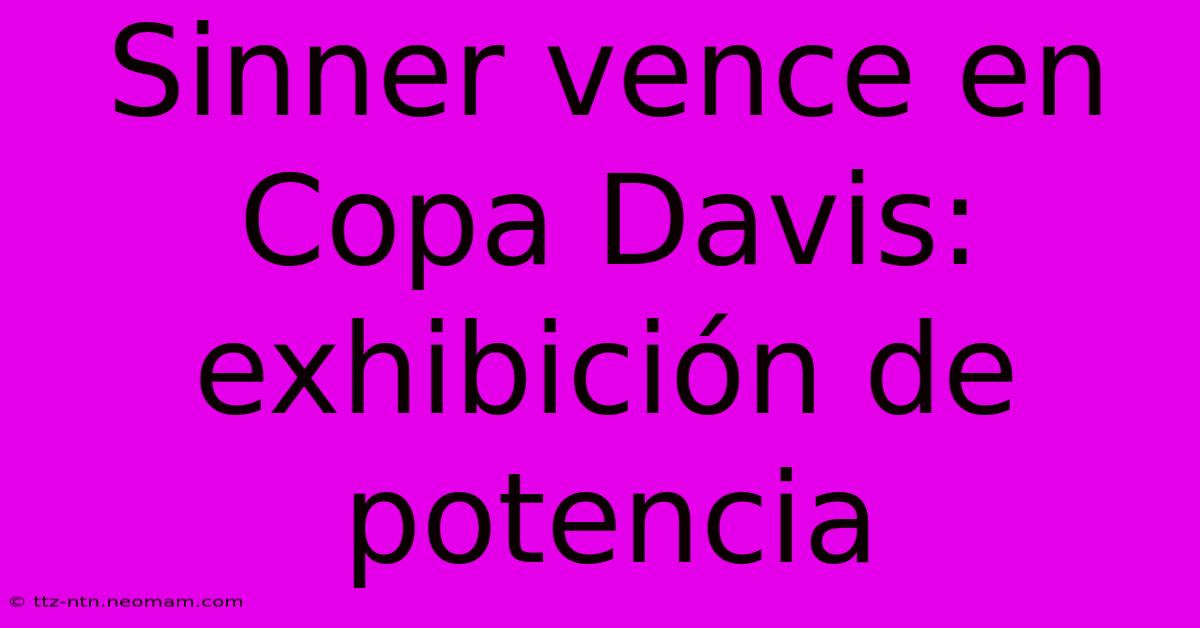 Sinner Vence En Copa Davis: Exhibición De Potencia