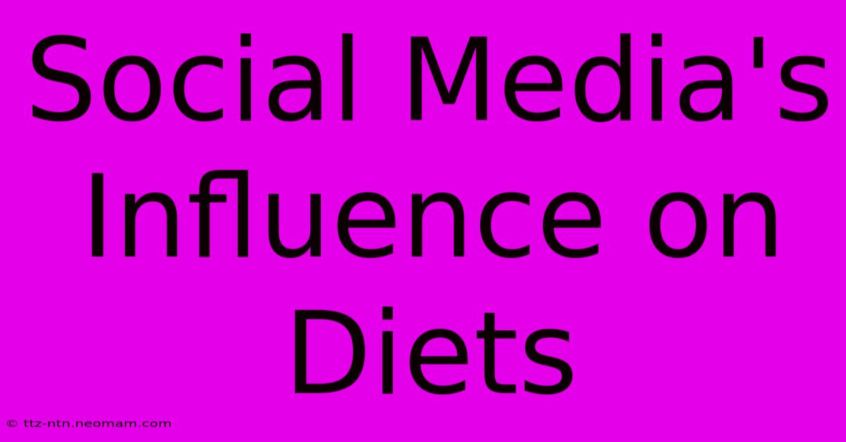 Social Media's Influence On Diets