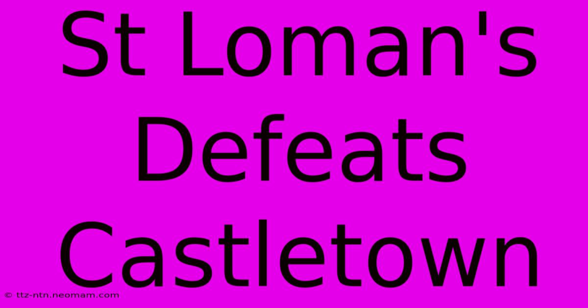 St Loman's Defeats Castletown