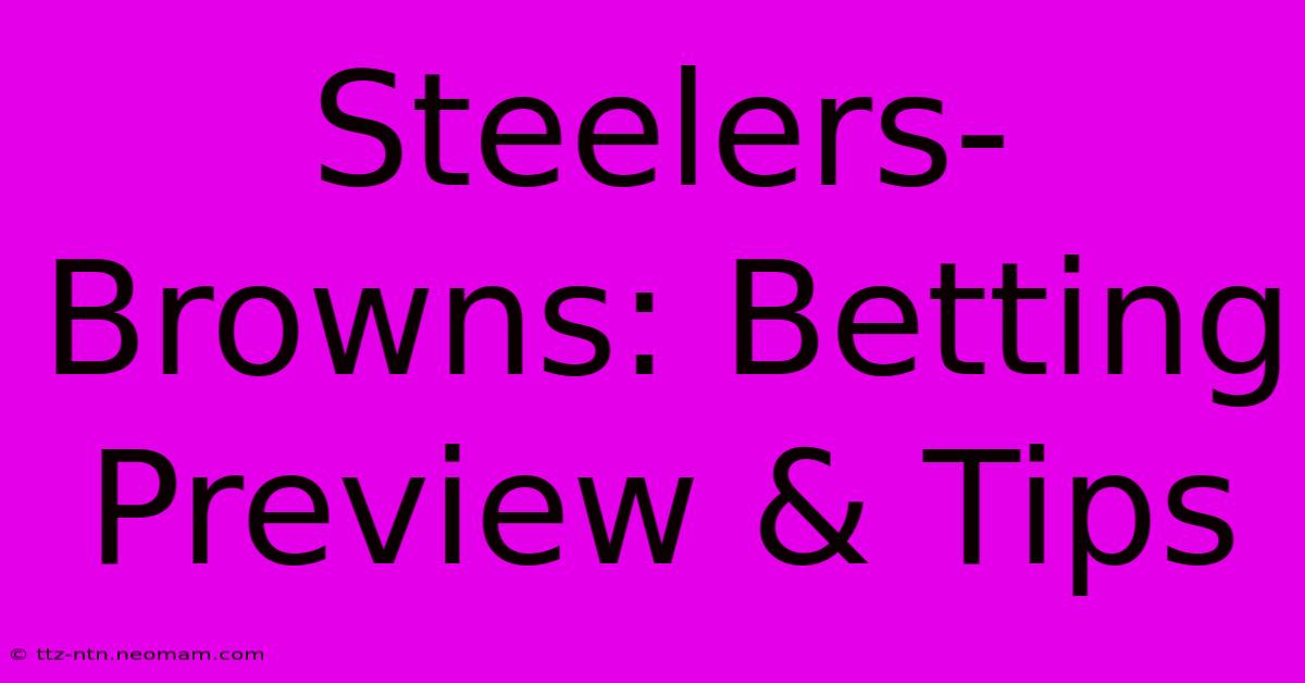 Steelers-Browns: Betting Preview & Tips