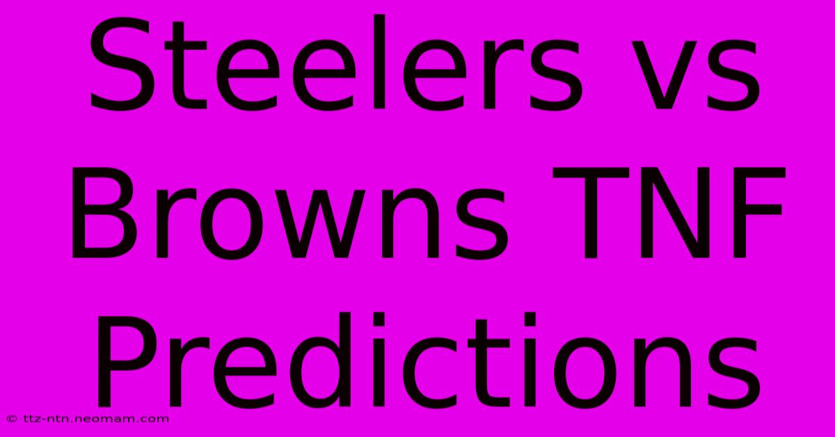 Steelers Vs Browns TNF Predictions