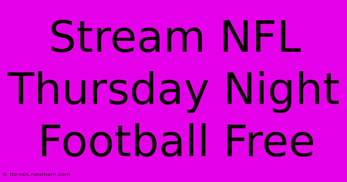 Stream NFL Thursday Night Football Free