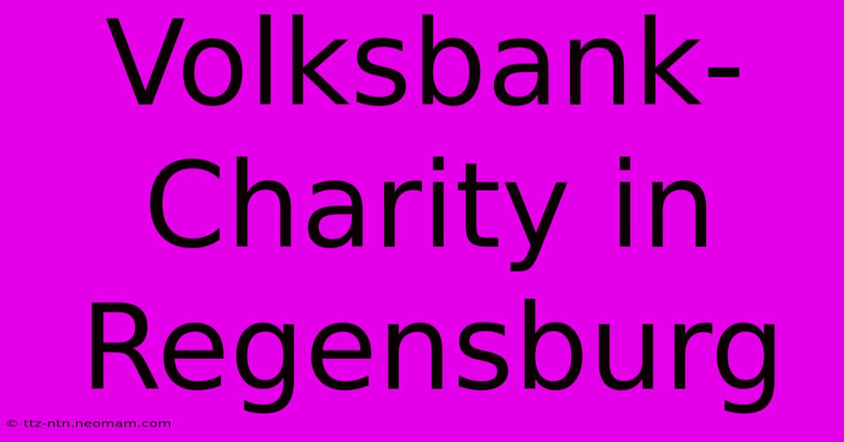 Volksbank-Charity In Regensburg