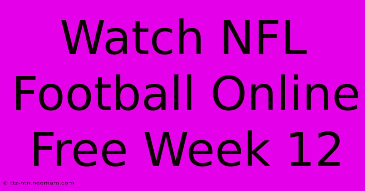 Watch NFL Football Online Free Week 12